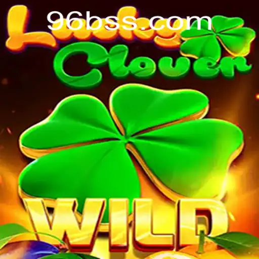 Unlocking the Thrills of LuckyClover with 96B.VIP
