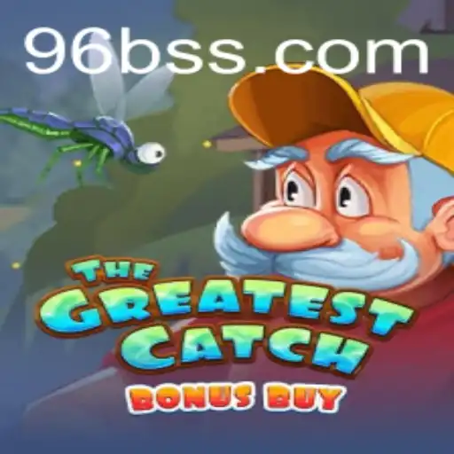 The Greatest Catch Bonus Buy: Discover the Thrilling World of 96B.VIP's Latest Sensation