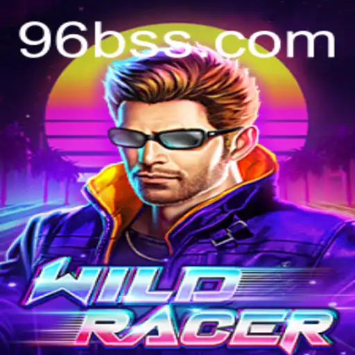 Experience the Thrill of WildRacer with 96B.VIP